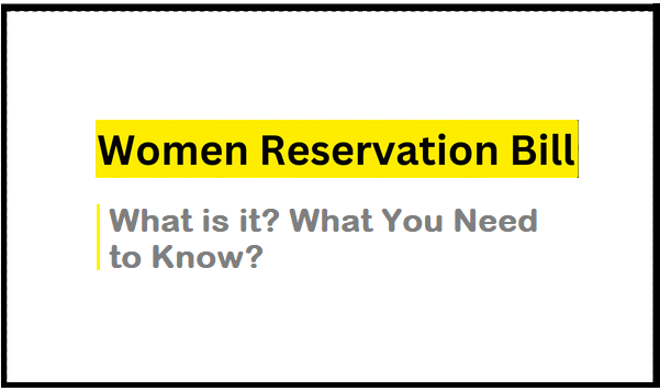 Understanding the Women Reservation Bill: A Road to Empowerment and Representation