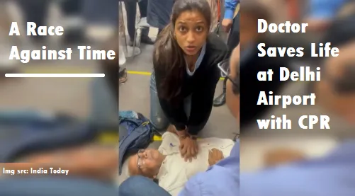 A Race Against Time: Doctor Priya Saves Life at Delhi Airport with CPR