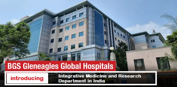 BGS Gleneagles Hospital in Bengaluru Pioneers Holistic Healing with Integrative Medicine