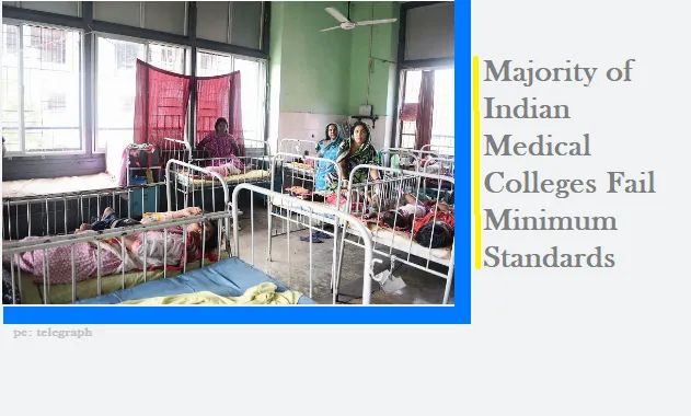 Majority of Indian Medical Colleges Fail Minimum Standards, Faces Penalties