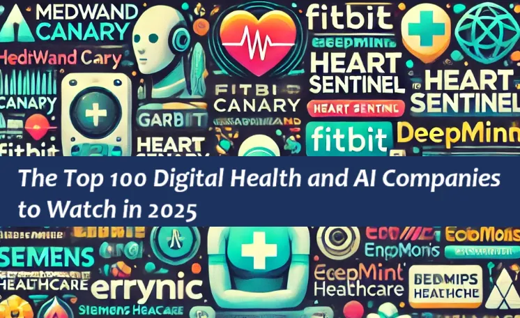 The Top 100 Digital Health and AI Companies to Watch in 2025