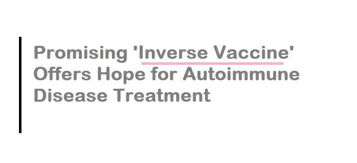 Novel 'Inverse Vaccine' Offers Hope for Autoimmune Disease Treatment
