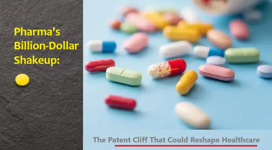 The Patent Cliff That Could Reshape Healthcare Pharma Future