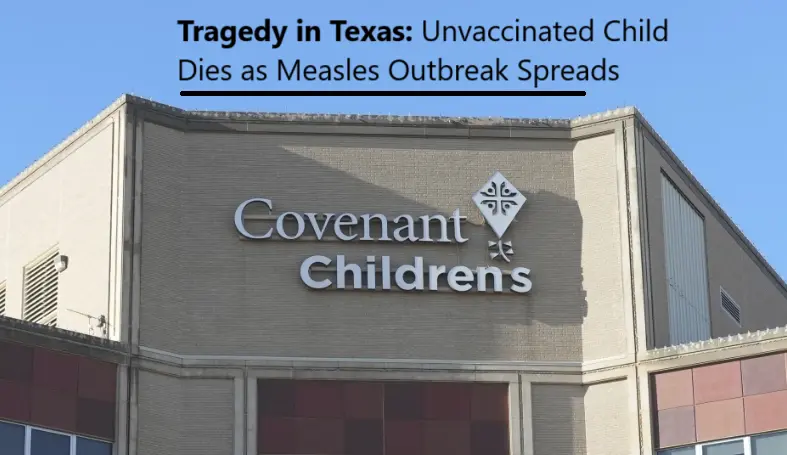 Unvaccinated Child Dies as Measles Outbreak Spreads in Texas