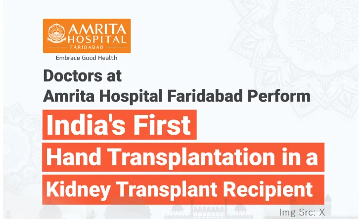 India’s Medical Milestone: Hand Transplants Transform Lives at Amrita Hospital, Faridabad